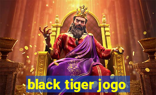 black tiger jogo